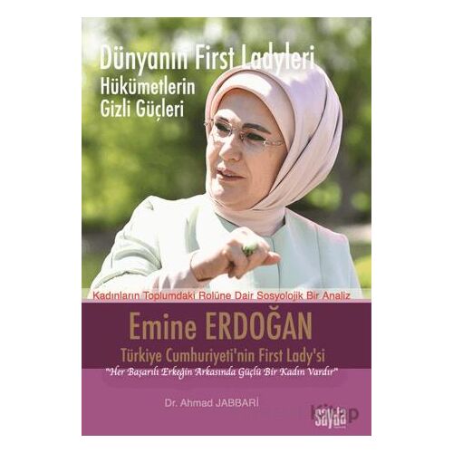 Dünyanın First Ladyleri - Emine Erdoğan - Ahmad Jabbari - Sayda Yayınları