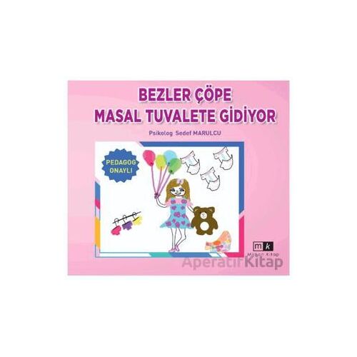 Bezler Çöpe Masal Tuvalete Gidiyor - Sedef Marulcu - Mirhan Kitap