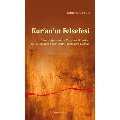 Kur’an’ın Felsefesi - Ertuğrul Cesur - Ankara Okulu Yayınları