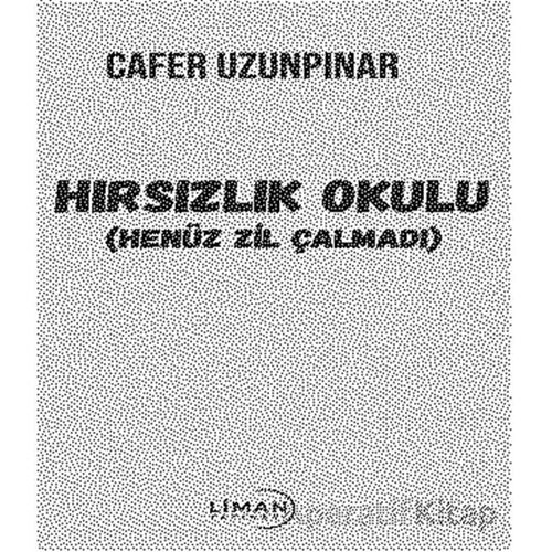 Hırsızlık Okulu - Cafer Uzunpınar - Liman Yayınevi