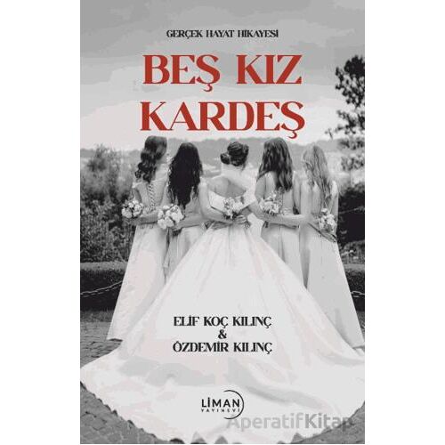 Beş Kız Kardeş - Özdemir Kılınç - Liman Yayınevi