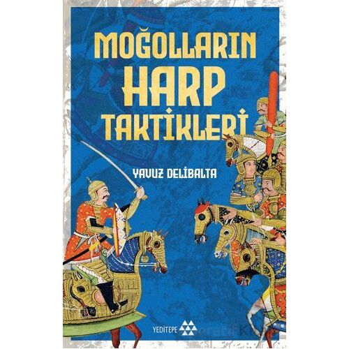 Moğolların Harp Teknikleri - Yavuz Delibalta - Yeditepe Yayınevi