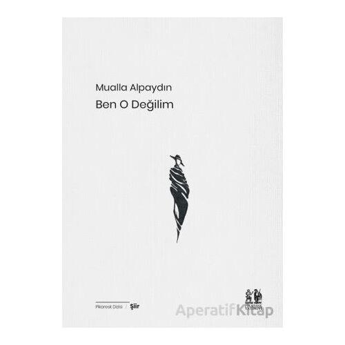 Ben O Değilim - Mualla Alpaydın - Pikaresk Yayınevi