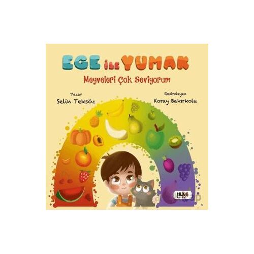 Ege ile Yumak - Meyveleri Çok Seviyorum - Selin Teksöz - Tilki Kitap