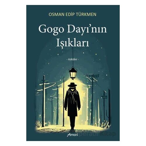 Gogo Dayının Işıkları - Osman Edip Türkmen - Armoni Yayıncılık