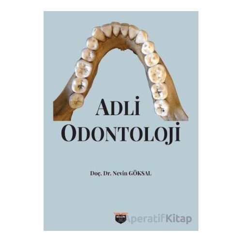 Adli Odontoloji - Nevin Göksal - Bilgin Kültür Sanat Yayınları
