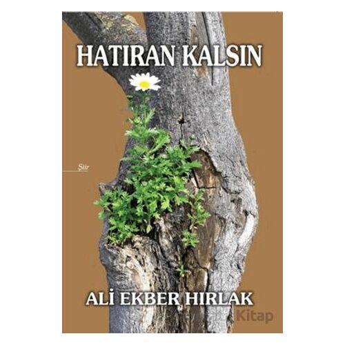 Hatıran Kalsın - Ali Ekber Hırlak - Tunç Yayıncılık