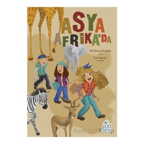 Asya Afrikada - Elif Özmenek Çarmıklı - Pötikare Yayıncılık