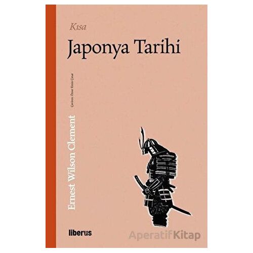 Kısa Japonya Tarihi - Ernest Wilson Clement - Liberus Yayınları