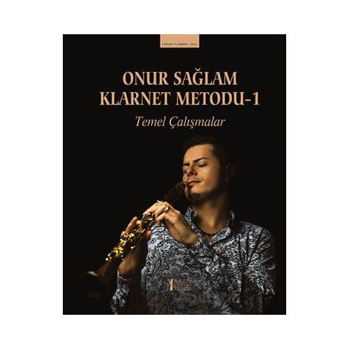 Onur Sağlam Klarnet Metodu-1 Temel Çalışmalar - Onur Sağlam - Müzik Eğitimi Yayınları