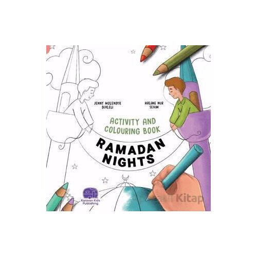 Ramadan Nights Activity And Colouring Book - Jenny Molendyk Divleli - Karavan Çocuk Yayınları