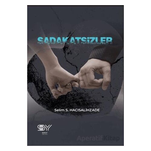 Sadakatsizler - Selim S. Hacısalihzade - Servet Yayınevi