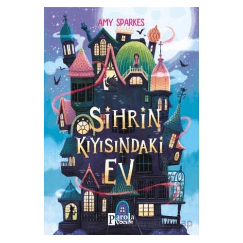 Sihrin Kıyısındaki Ev - Amy Sparkes - Parola Çocuk
