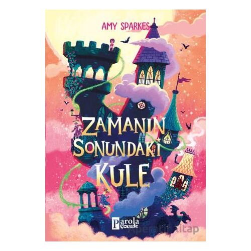 Zamanın Sonundaki Kule - Amy Sparkes - Parola Çocuk