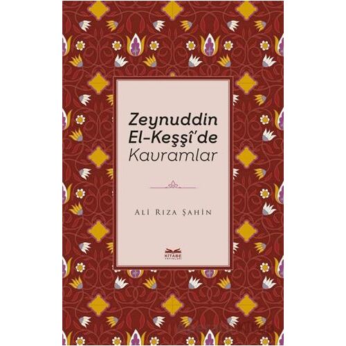 Zeynuddin El-Keşşide Kavramlar - Ali Rıza Şahin - Kitabe Yayınları
