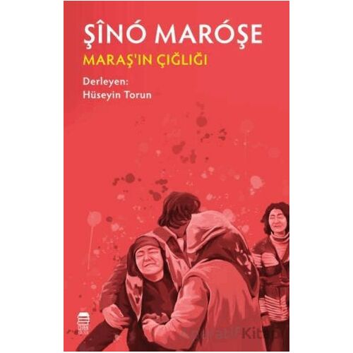 Şino Maroşe - Maraşın Çığlığı - Kolektif - Ceren Kitap