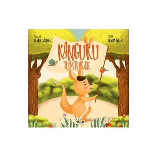 Kanguru Tumturak - Feride Sönmez - Tulu Kitap