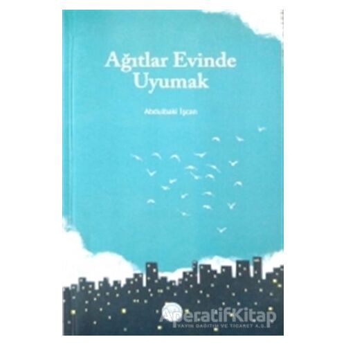 Ağıtlar Evinde Uyumak - Kolektif - Diyanet İşleri Başkanlığı