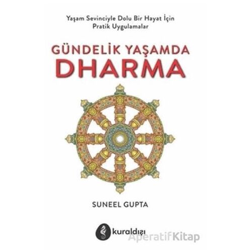 Gündelik Yaşamda Dharma; Yaşam Sevinciyle Dolu Bir Hayat İçin Pratik Uygulamalar