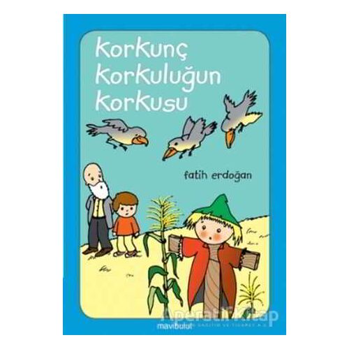 Korkunç Korkuluğun Korkusu - Fatih Erdoğan - Mavibulut Yayınları