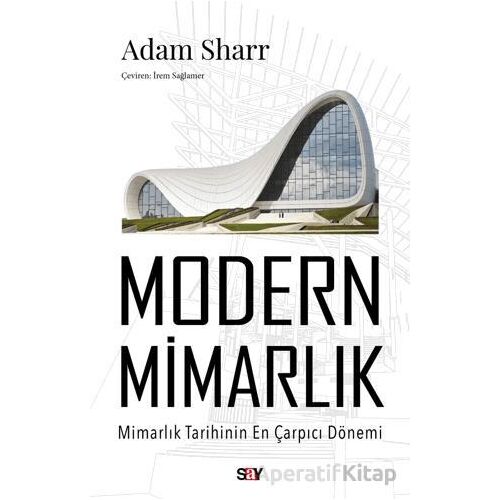 Modern Mimarlık - Adam Sharr - Say Yayınları