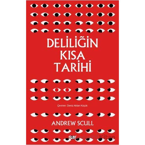 Deliliğin Kısa Tarihi - Andrew Scull - Say Yayınları