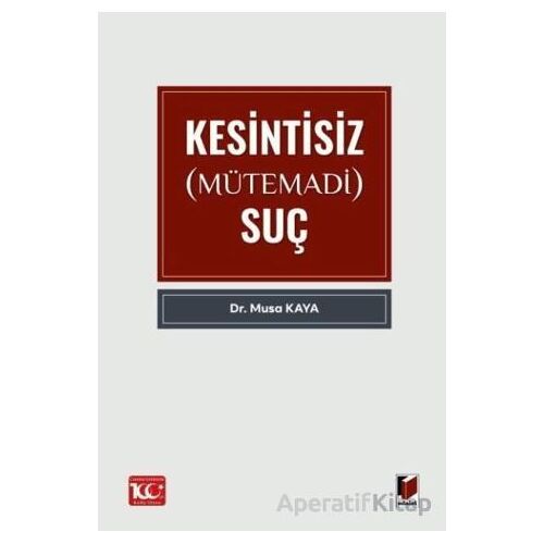 Kesintisiz (Mütemadi) Suç - Musa Kaya - Adalet Yayınevi