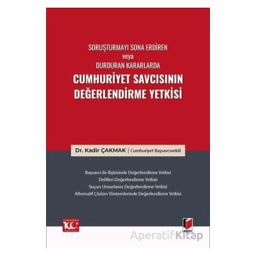 Soruşturmayı Sona Erdiren veya Durduran Kararlarda Cumhuriyet Savcısının Değerlendirme Yetkisi