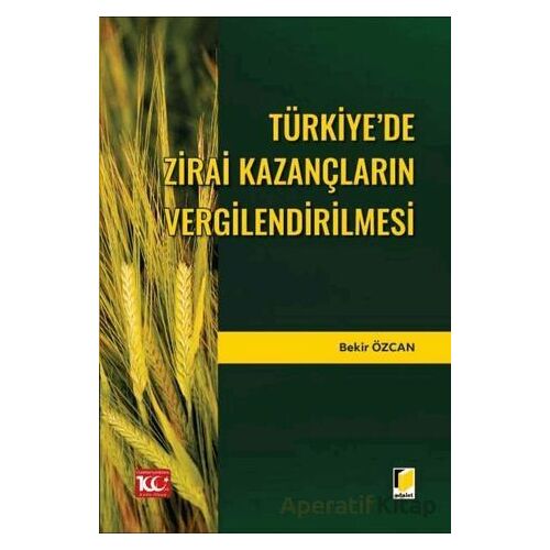 Türkiye’de Zirai Kazançların Vergilendirilmesi - Bekir Özcan - Adalet Yayınevi