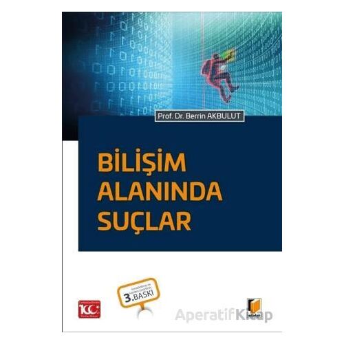 Bilişim Alanında Suçlar - Berrin Akbulut - Adalet Yayınevi