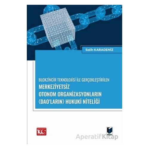 Blokzincir Teknolojisi ile Gerçekleştirilen Merkeziyetsiz Otonom Organizasyonların (DAO’ların) Hukuk