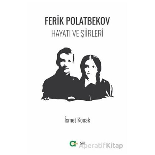 Ferik Polatbekov - Hayatı ve Şiirleri - İsmet Konak - Aram Yayınları