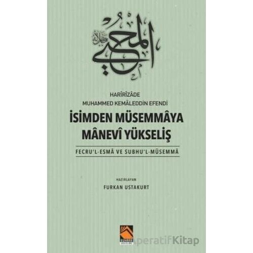 İsimden Müsemmaya Manevi Yükseliş - Fecrul-Esma ve Subhul-Müsemma
