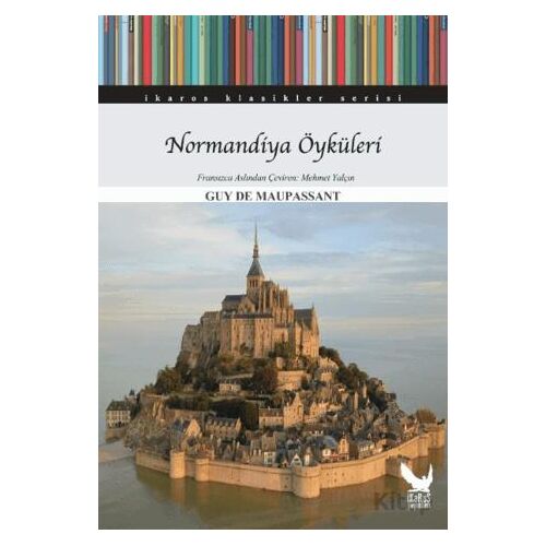 Normandiya Öyküleri - Guy de Maupassant - İkaros Yayınları