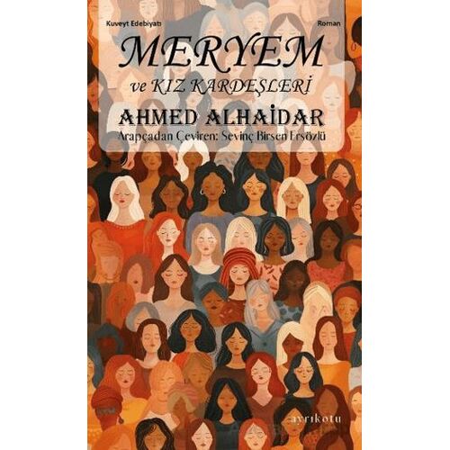 Meryem ve Kız Kardeşleri - Ahmed Alhaidar - Ayrıkotu Yayınları