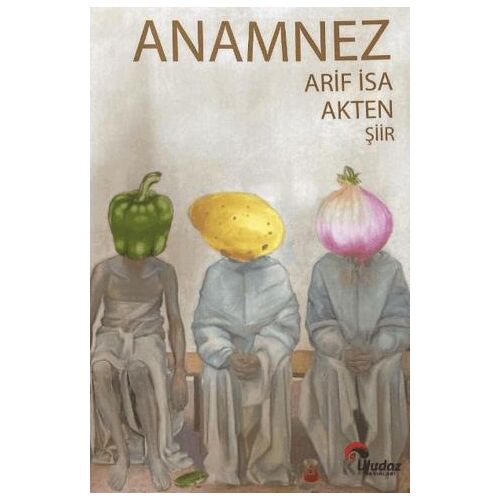 Anamnez - Arif İsa Akten - Uludaz Yayınları
