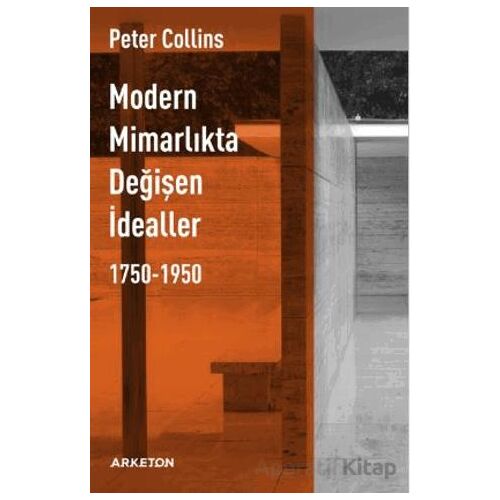Modern Mimarlıkta Değişen İdealler - Peter Collins - Arketon Yayıncılık