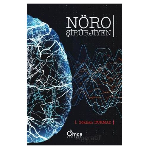 Nöroşirürjiyen - İ. Gökhan Durmaz - Omca Yayınları