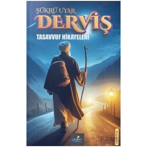 Derviş Tasavvuf Hikayeleri - Şükrü Uyar - Altın Yunus Yayınları