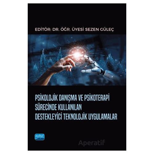 Psikolojik Danışma ve Psikoterapi Sürecinde Kullanılan Destekleyici Teknolojik Uygulamalar