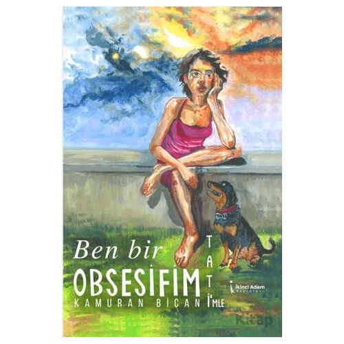 Ben Bir Obsesifim – Tati’mle - Kamuran Bican - İkinci Adam Yayınları