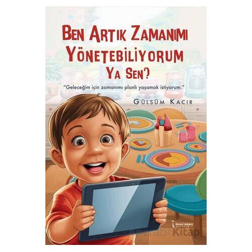 Ben Artık Zamanımı Yönetebiliyorum Ya Sen? - Gülsüm Kacır - İkinci Adam Yayınları