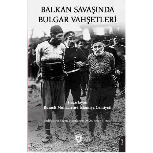 Balkan Savaşında Bulgar Vahşetleri - Kolektif - Dorlion Yayınları