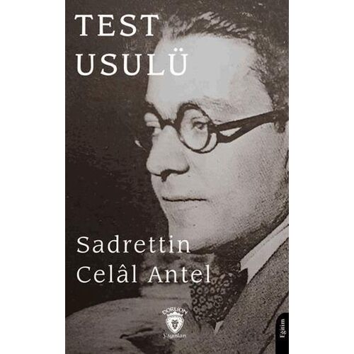 Test Usulü - Sadrettin Celal Antel - Dorlion Yayınları