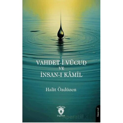 Vahdet-i Vücud ve İnsan-ı Kamil - Halit Özdüzen - Dorlion Yayınları