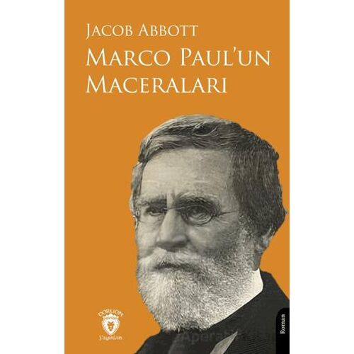 Marco Paul’un Macereları - Jacob Abbott - Dorlion Yayınları