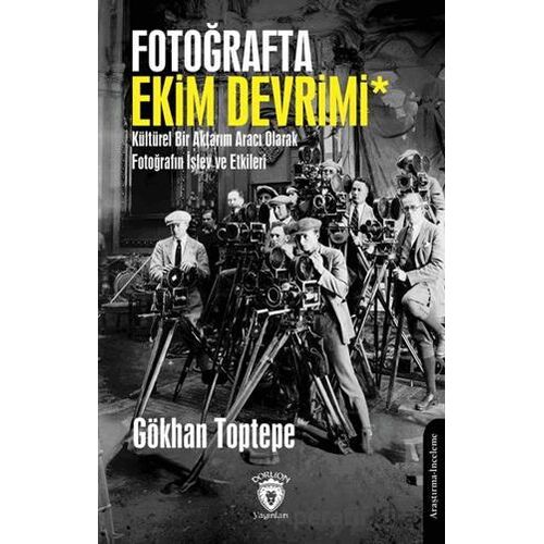 Fotoğrafta Ekim Devrimi - Gökhan Toptepe - Dorlion Yayınları