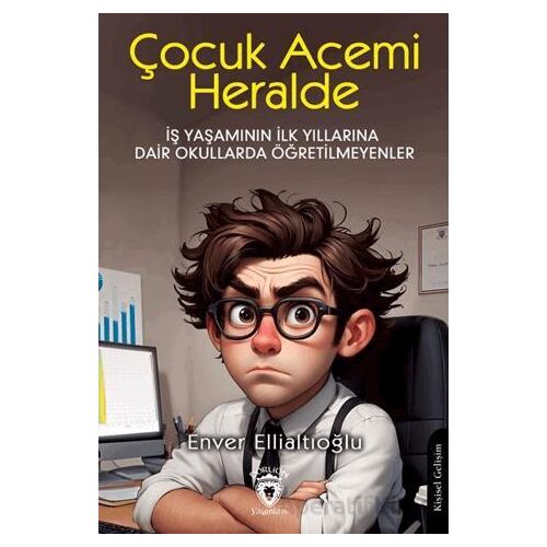 Çocuk Acemi Herhalde - Enver Ellialtıoğlu - Dorlion Yayınları