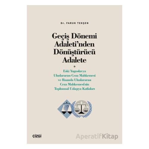 Geçiş Dönemi Adaleti’nden Dönüştürücü Adalete (Eski Yugoslavya Uluslararası Ceza Mahkemesi ve Ruanda