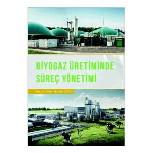 Biyogaz Üretiminde Süreç Yönetimi - Hasan Hüseyin Öztürk - Akademisyen Kitabevi